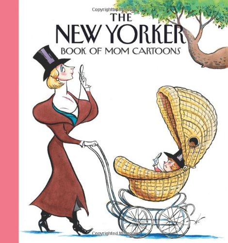 The New Yorker Book of Mom Cartoons