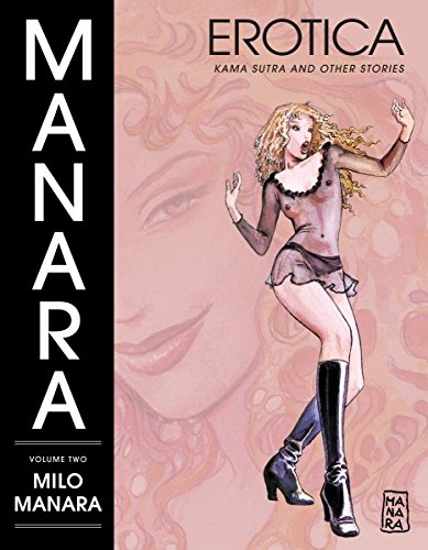 Manara Erotica Volume 2: Kama Sutra and Other Stories
