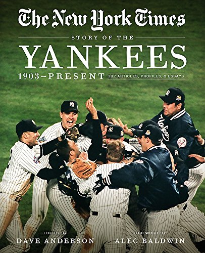 Cover of New York Times Story of the Yankees: 1903-Present: 390 Articles, Profiles & Essays