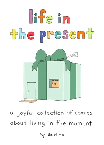 Cover of Life in the Present: A Joyful Collection of Comics About Living in the Moment