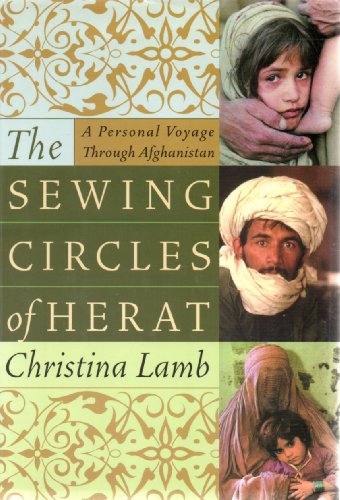 The Sewing Circles of Herat: A Personal Voyage Through Afghanistan
