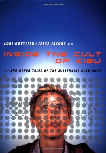 Cover of Inside The Cult Of Kibu: And Other Tales Of The Millennial Gold Rush