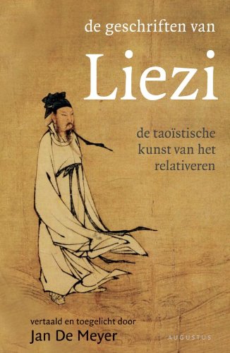Cover of De geschriften van Liezi: de taoistische kunst van het relativeren