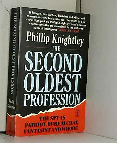 Cover of The Second Oldest Profession: The Spy as Bureaucrat, Patriot, Fantasist and Whore