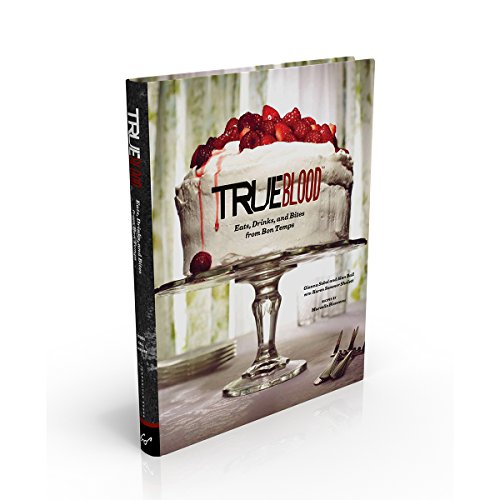 Cover of True Blood: Eats, Drinks, and Bites from Bon Temps