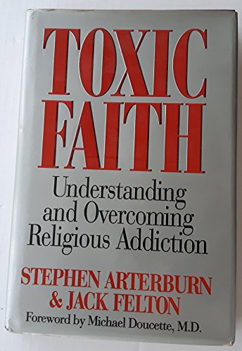 Cover of Toxic Faith: Understanding and Overcoming Religious Addiction