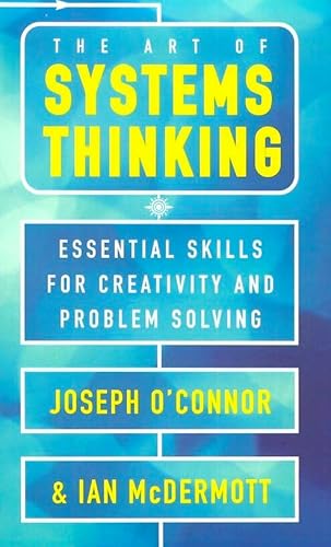 Cover of The Art of Systems Thinking: Essential Skills for Creativity and Problem Solving