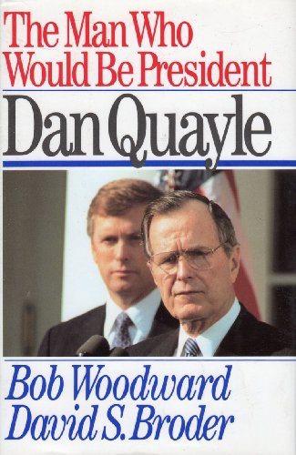 Cover of The Man Who Would Be President: Dan Quayle