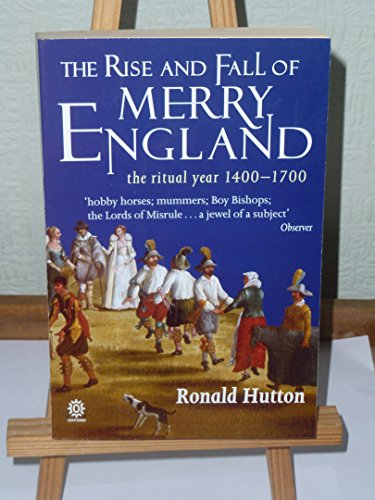 Cover of The Rise and Fall of Merry England: The Ritual Year 1400-1700