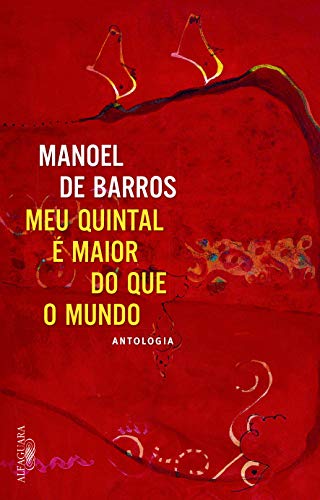 Cover of Meu Quintal e Maior do Que o Mundo: Antologia