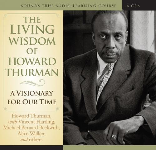 Cover of The Living Wisdom of Howard Thurman: A Visionary for Our Time