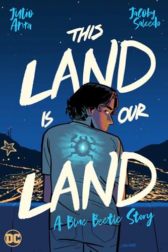 Cover of This Land Is Our Land: A Blue Beetle Story