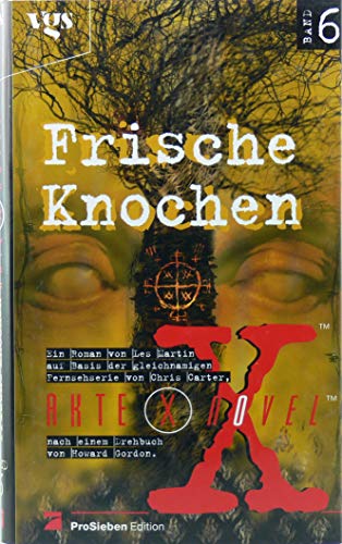 Cover of Akte X novels - die unheimlichen Falle des FBI: Frische Knochen : Roman / Les Martin. Aus dem Amerikan. von Frauke Meier, Volume 6