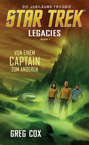 Cover of Star Trek - Legacies 1: Von einem Captain zum anderen