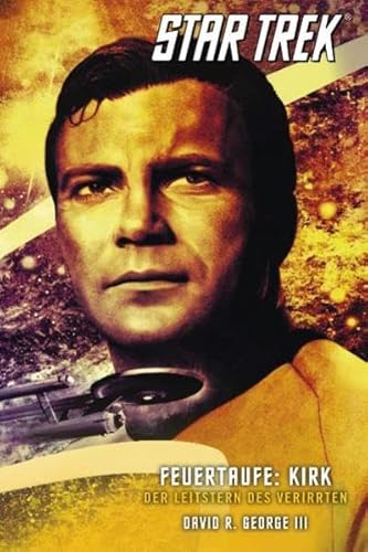Feuertaufe: Kirk - Der Leitstern des Verirrten