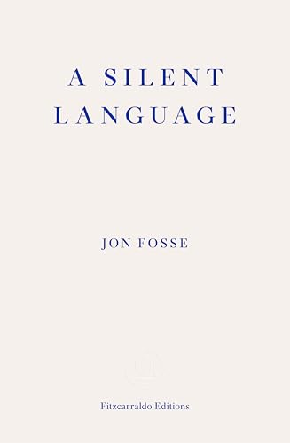 A Silent Language - WINNER OF THE 2023 NOBEL PRIZE IN LITERATURE: The Nobel Lecture