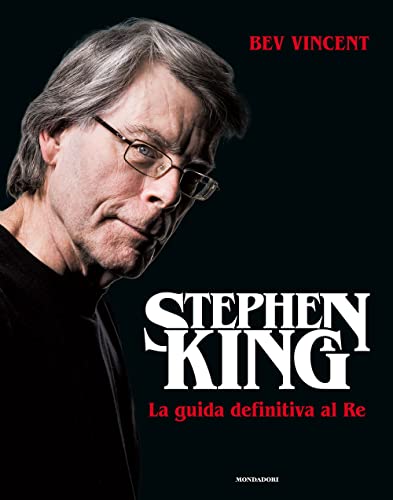 Stephen King. La guida definitiva al Re