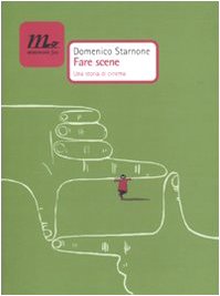 Cover of Fare scene. Una storia di cinema