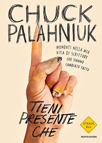 Cover of Tieni presente che. Momenti nella mia vita di scrittore che hanno cambiato tutto