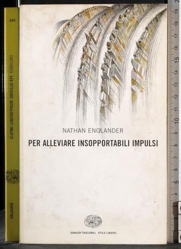 Per alleviare insopportabili impulsi