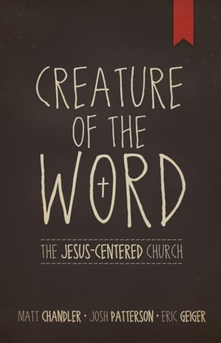 Cover of Creature of the Word: The Jesus-Centered Church: The Jesus-Centered Church