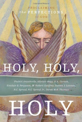 Cover of Holy, Holy, Holy: Proclaiming the Perfections of God