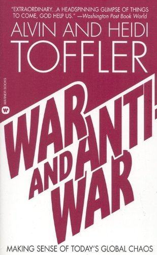 War and Anti-War: Making Sense of Today's Global Chaos