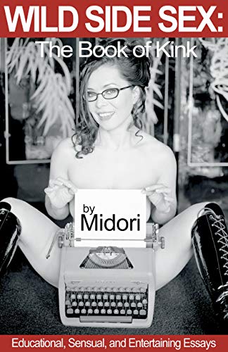 Cover of Wild Side Sex: The Book of Kink: Educational, Sensual, and Entertaining Essays