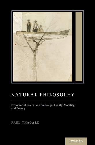 Natural Philosophy: From Social Brains to Knowledge, Reality, Morality, and Beauty