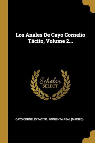 Los Anales De Cayo Cornelio Tacito, Volume 2...