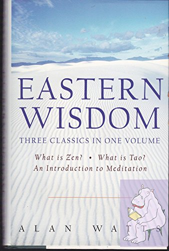 Eastern Wisdom: What Is Zen?/What Is Tao?/An Introduction to Meditation