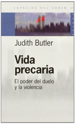 Vida precaria: El poder del duelo y la violencia