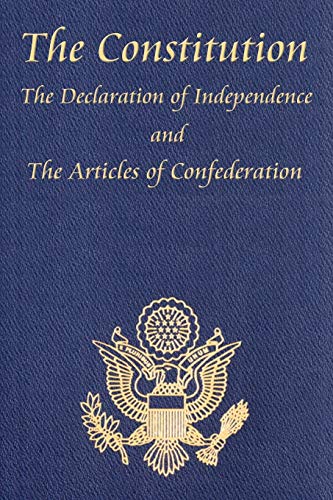 Cover of The Constitution, The Declaration of Independence, and the Articles of Confederation