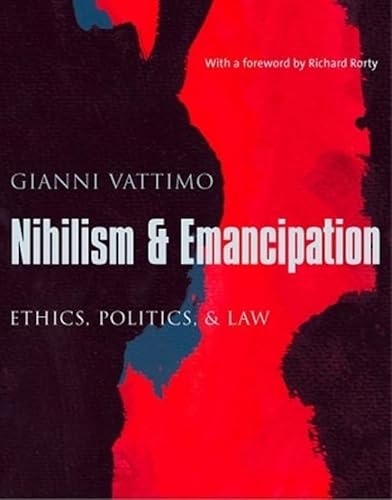 Nihilism and Emancipation: Ethics, Politics, and Law