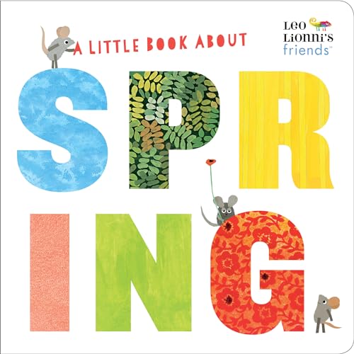 Cover of A Little Book About Spring (Leo Lionni's Friends): A Spring Board Book for Babies and Toddlers