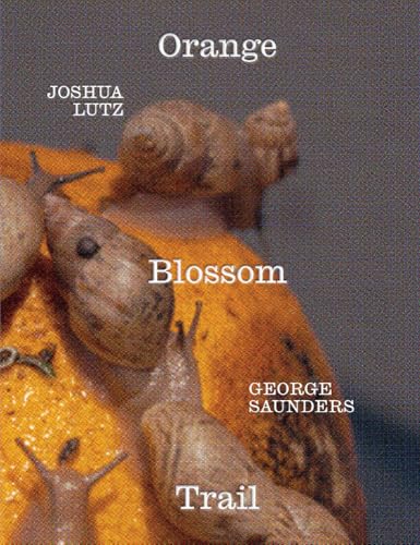 Cover of George Saunders & Joshua Lutz: Orange Blossom Trail