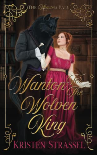 Wanton for the Wolven King: A Regency Monster Romance