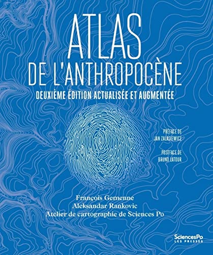 Atlas de l'Anthropocene - 2e edition actualisee et augmentee