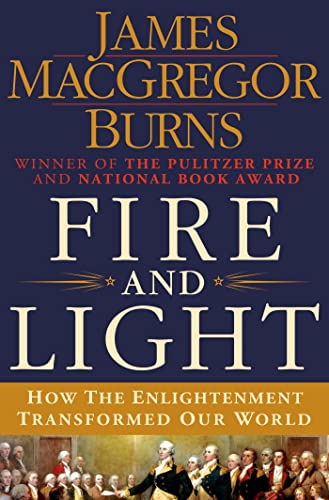 Fire and Light: How the Enlightenment Transformed Our World