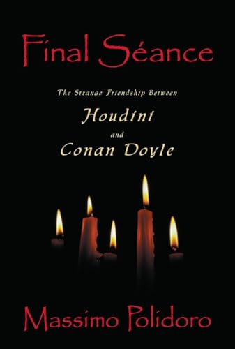 Cover of Final Seance: The Strange Friendship Between Houdini and Conan Doyle