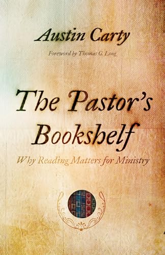 Pastor's BookShelf: Why Reading Matters for Ministry