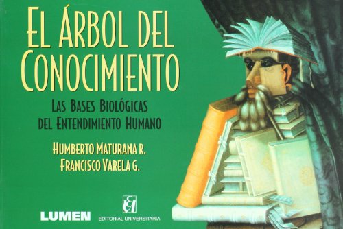 El arbol del conocimiento: Las bases biologicas del entendimiento humano