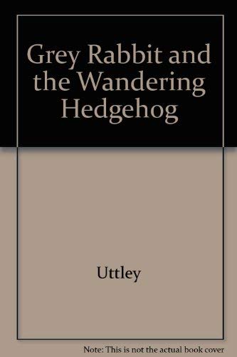 Cover of Grey Rabbit and the Wandering Hedgehog