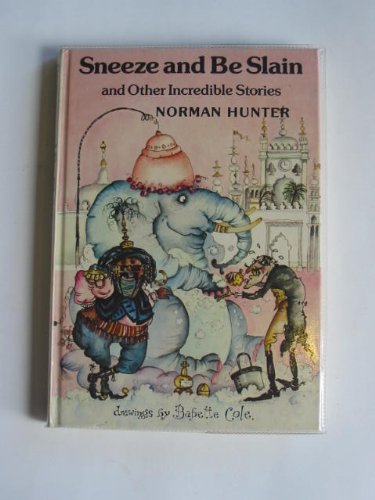 Sneeze & Be Slain and Other Incredible Stories