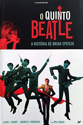 O quinto Beatle: A historia de Brian Epstein