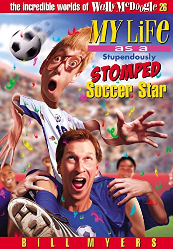 Cover of My Life as a Stupendously Stomped Soccer Star