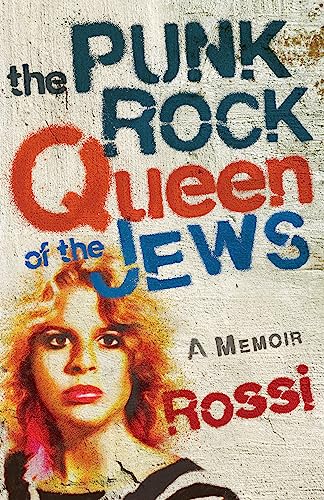 Cover of The Punk-Rock Queen of the Jews: A Memoir