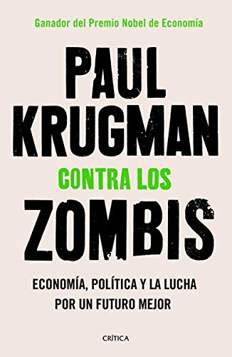 Cover of Contra los zombis. Economia, politica y la lucha por un futuro mejor