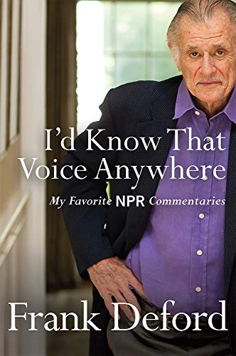 Cover of I'd Know That Voice Anywhere: My Favorite NPR Commentaries