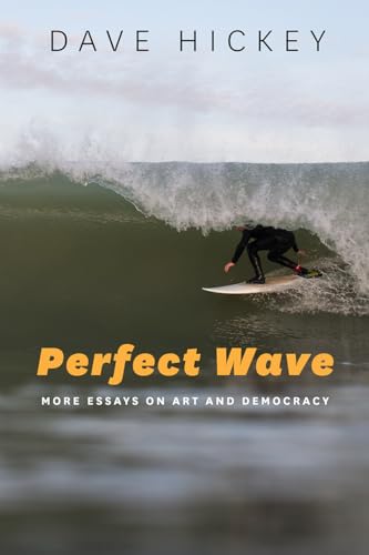 Cover of Perfect Wave: More Essays on Art and Democracy